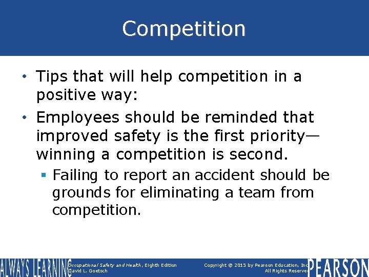 Competition • Tips that will help competition in a positive way: • Employees should