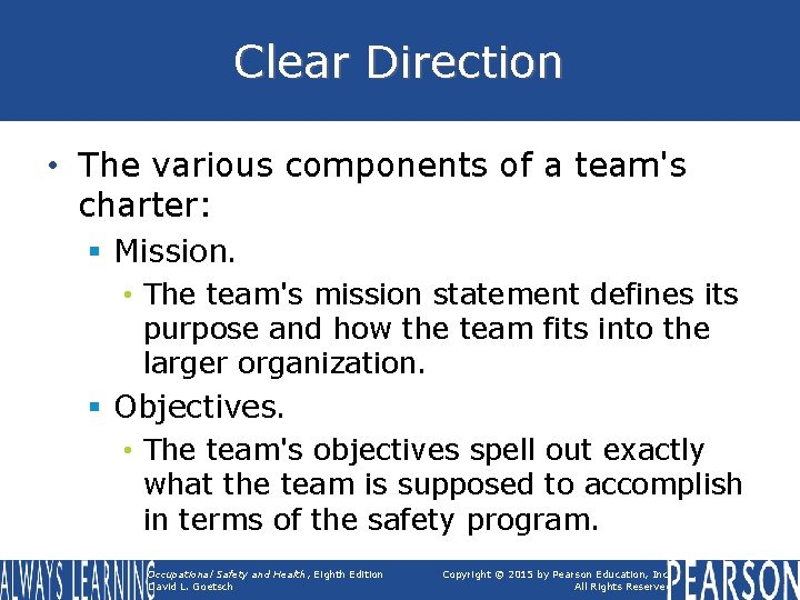 Clear Direction • The various components of a team's charter: § Mission. • The