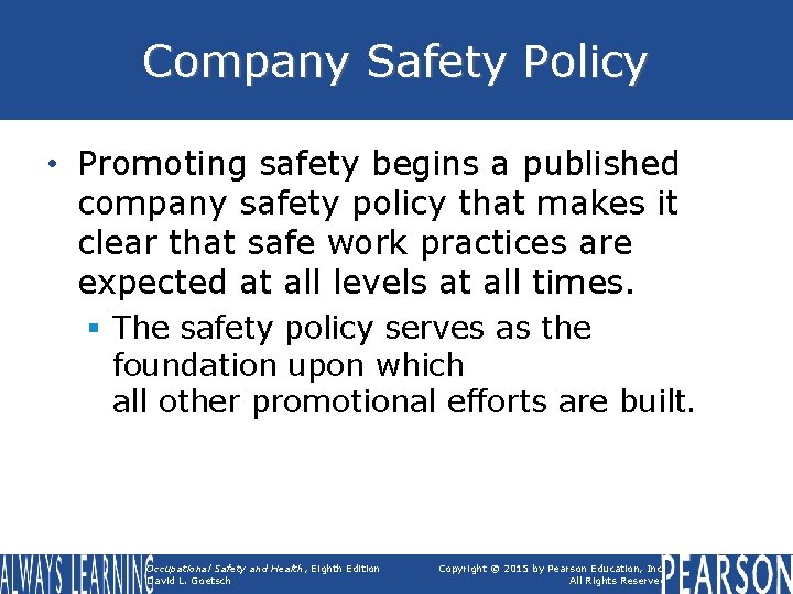 Company Safety Policy • Promoting safety begins a published company safety policy that makes