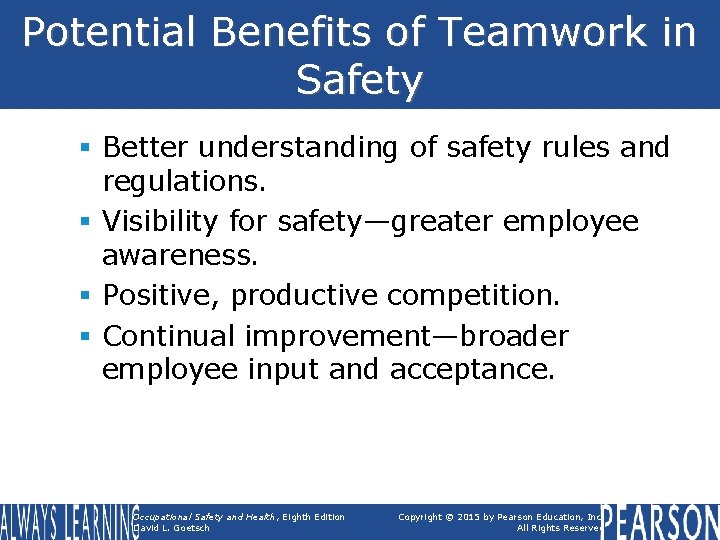 Potential Benefits of Teamwork in Safety § Better understanding of safety rules and regulations.