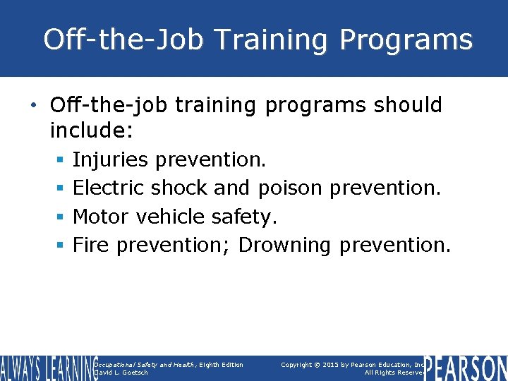 Off-the-Job Training Programs • Off-the-job training programs should include: § § Injuries prevention. Electric