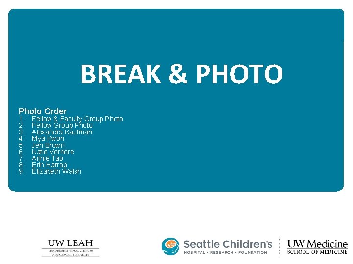 BREAK & PHOTO Photo Order 1. 2. 3. 4. 5. 6. 7. 8. 9.