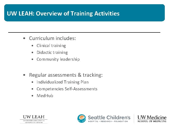 UW LEAH: Overview of Training Activities • Curriculum includes: • Clinical training • Didactic