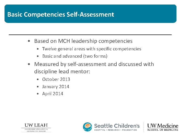 Basic Competencies Self-Assessment • Based on MCH leadership competencies • Twelve general areas with