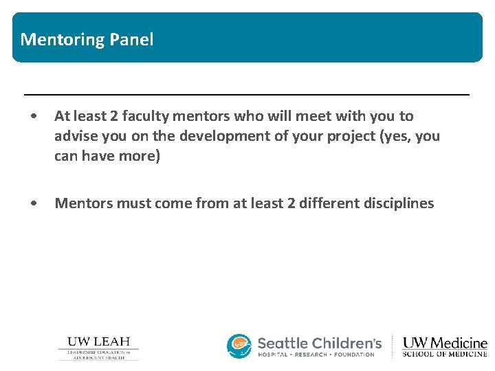 Mentoring Panel • At least 2 faculty mentors who will meet with you to