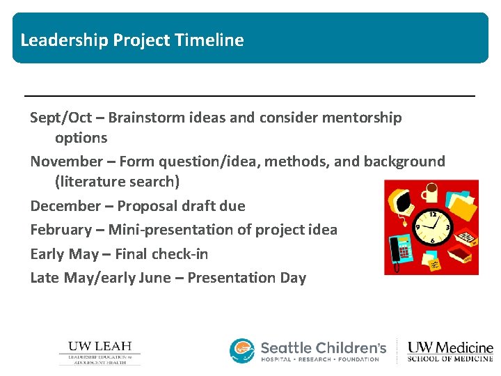 Leadership Project Timeline Sept/Oct – Brainstorm ideas and consider mentorship options November – Form