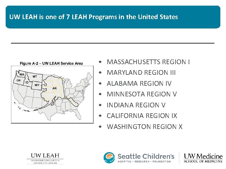 UW LEAH is one of 7 LEAH Programs in the United States • •