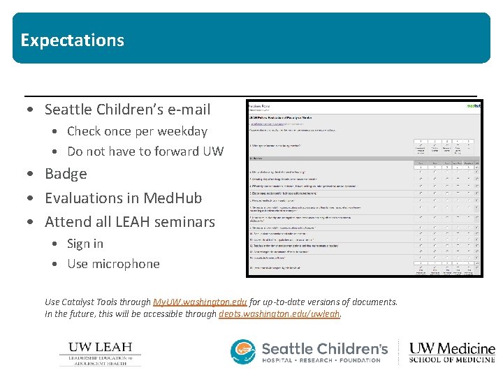 Expectations • Seattle Children’s e-mail • Check once per weekday • Do not have