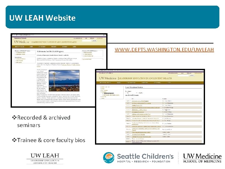 UW LEAH Website WWW. DEPTS. WASHINGTON. EDU/UWLEAH v. Recorded & archived seminars v. Trainee