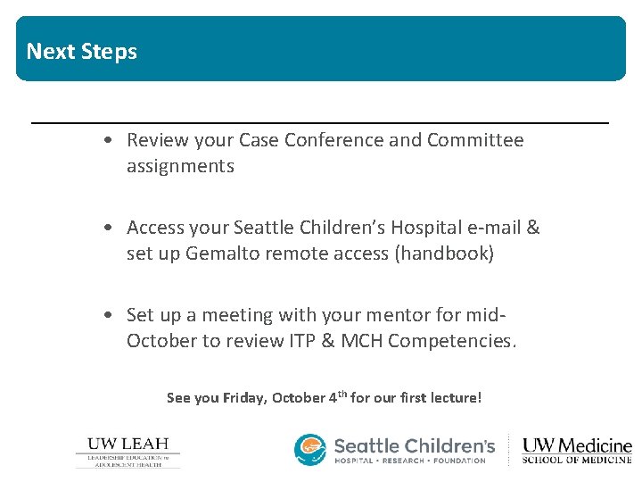 Next Steps • Review your Case Conference and Committee assignments • Access your Seattle