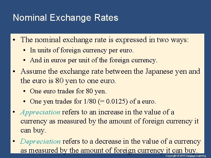 Nominal Exchange Rates • The nominal exchange rate is expressed in two ways: •