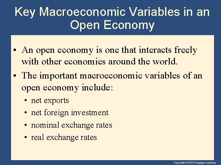 Key Macroeconomic Variables in an Open Economy • An open economy is one that