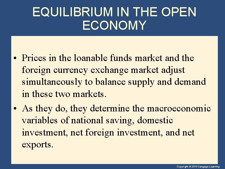 EQUILIBRIUM IN THE OPEN ECONOMY • Prices in the loanable funds market and the