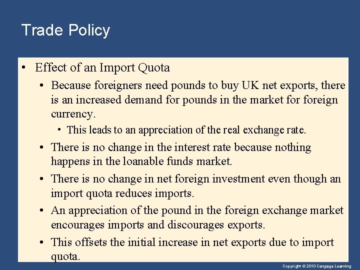 Trade Policy • Effect of an Import Quota • Because foreigners need pounds to