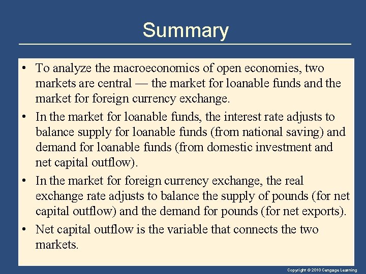 Summary • To analyze the macroeconomics of open economies, two markets are central —