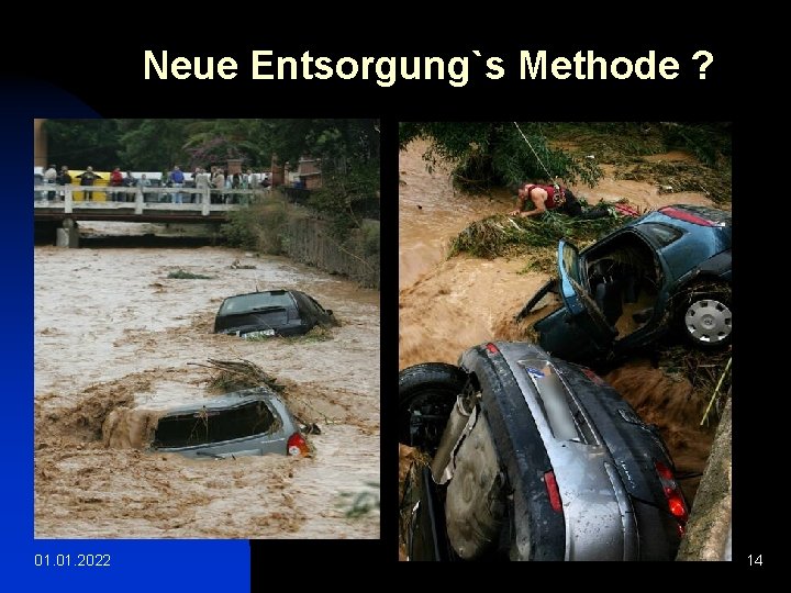 Neue Entsorgung`s Methode ? 01. 2022 14 