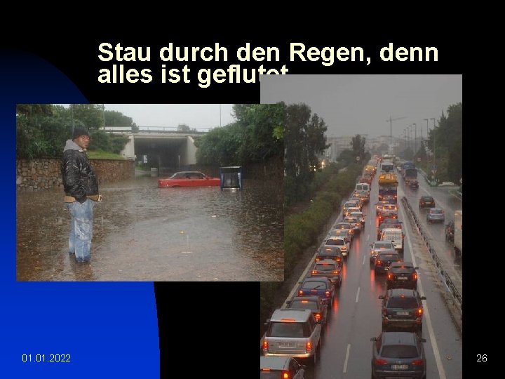 Stau durch den Regen, denn alles ist geflutet 01. 2022 26 