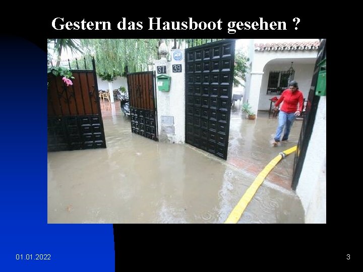 Gestern das Hausboot gesehen ? 01. 2022 3 