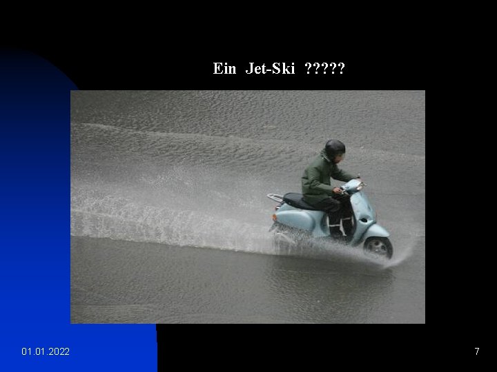 Ein Jet-Ski ? ? ? 01. 2022 7 