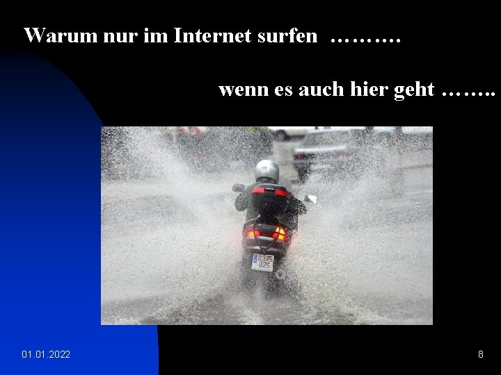 Warum nur im Internet surfen ………. wenn es auch hier geht ……. . 01.