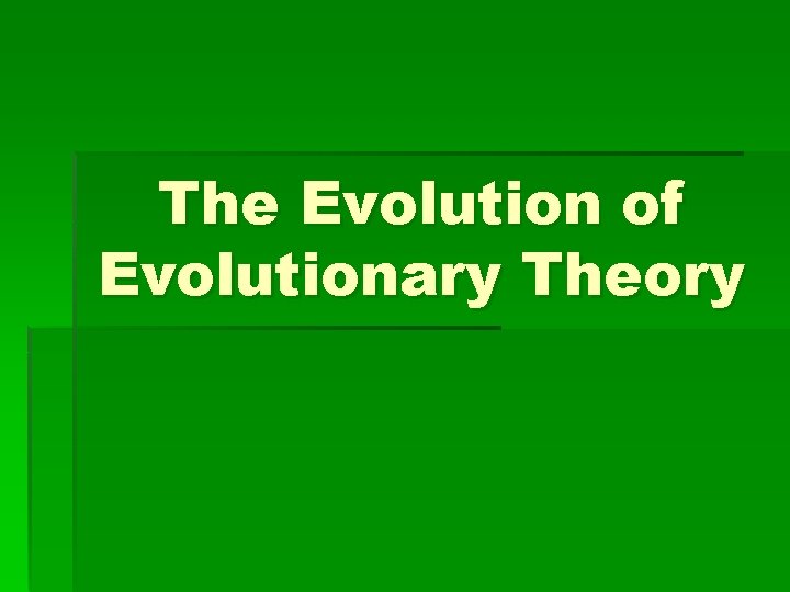 The Evolution of Evolutionary Theory 