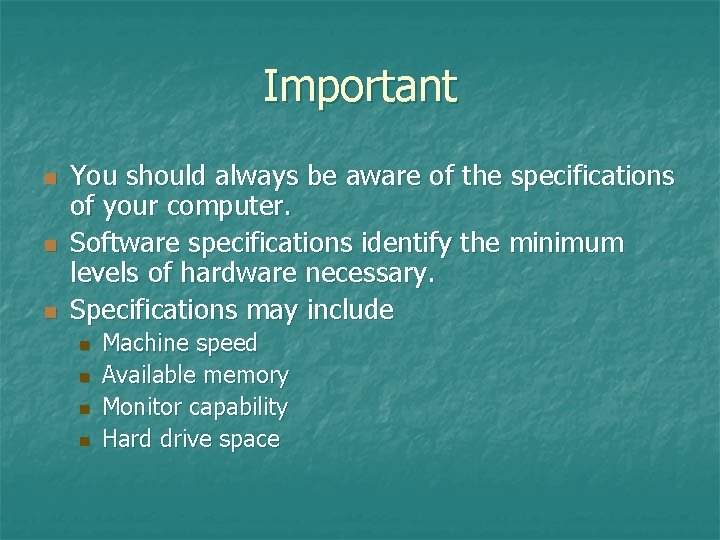 Important n n n You should always be aware of the specifications of your Important n n n You should always be aware of the specifications of your