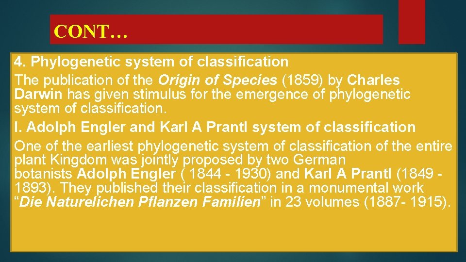 CONT… 4. Phylogenetic system of classification The publication of the Origin of Species (1859)