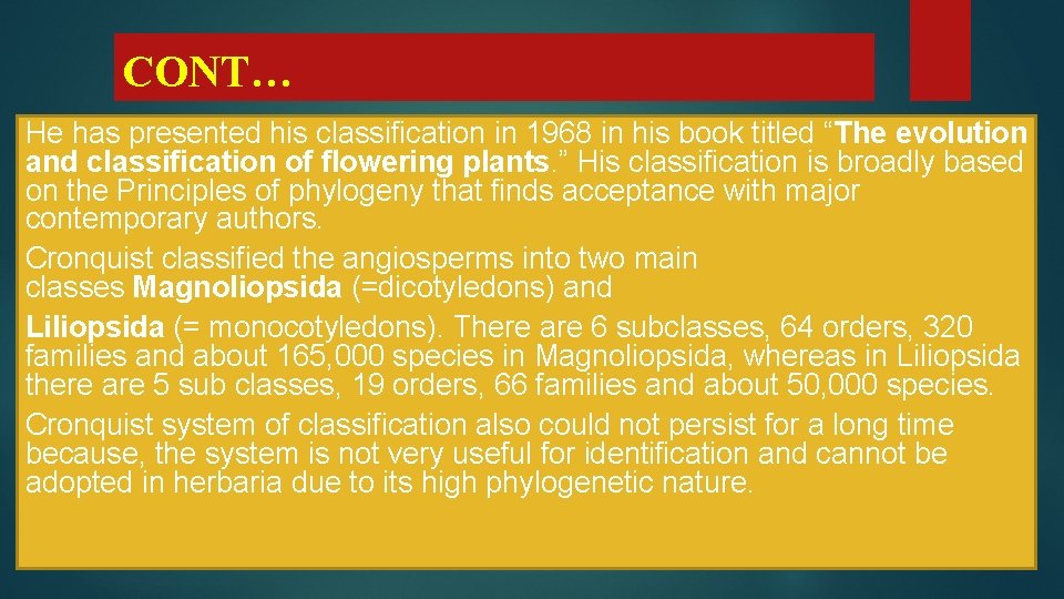 CONT… He has presented his classification in 1968 in his book titled “The evolution