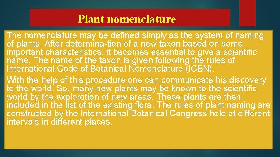 Plant nomenclature The nomenclature may be defined simply as the system of naming of