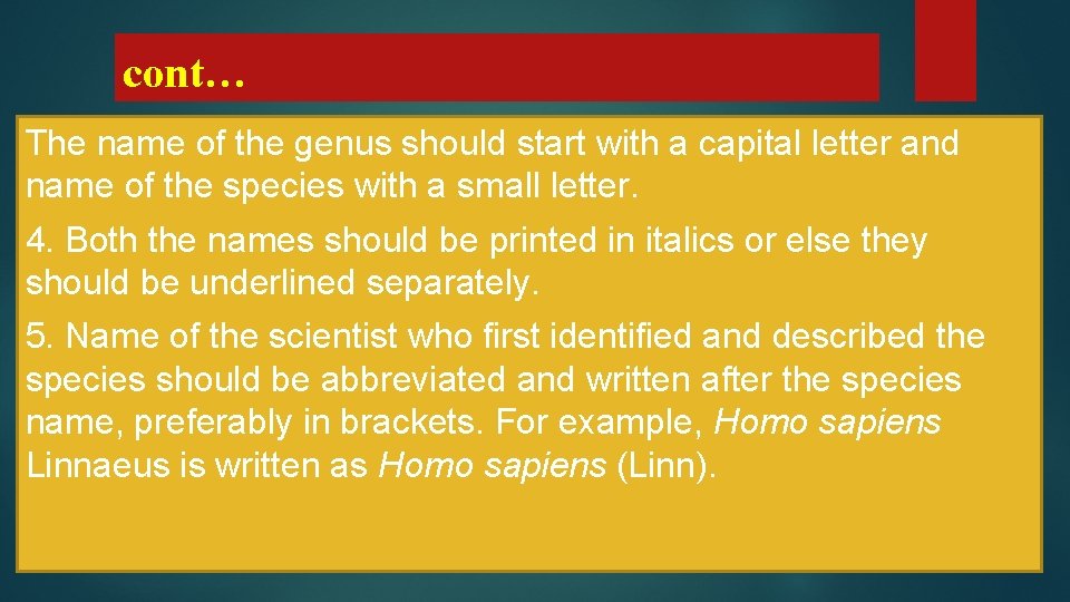 cont… The name of the genus should start with a capital letter and name