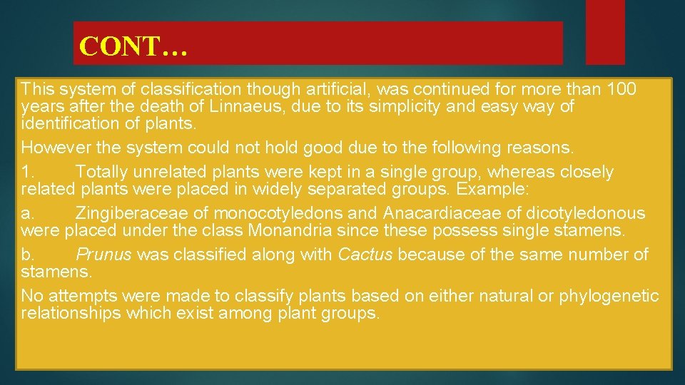 CONT… This system of classification though artificial, was continued for more than 100 years