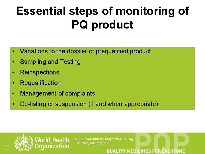 Essential steps of monitoring of PQ product • Variations to the dossier of prequalified