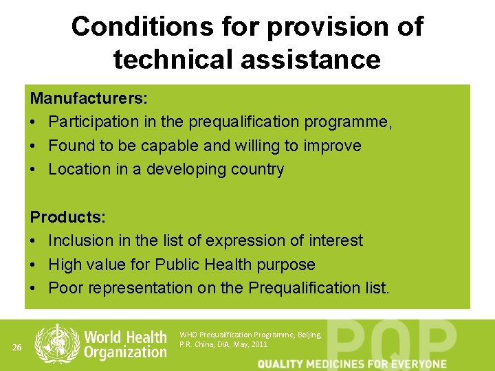 Conditions for provision of technical assistance Manufacturers: • Participation in the prequalification programme, •