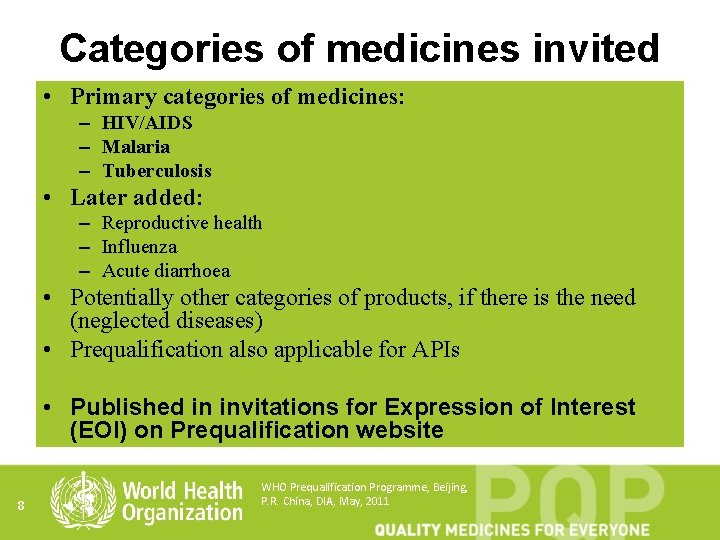 Categories of medicines invited • Primary categories of medicines: – HIV/AIDS – Malaria –