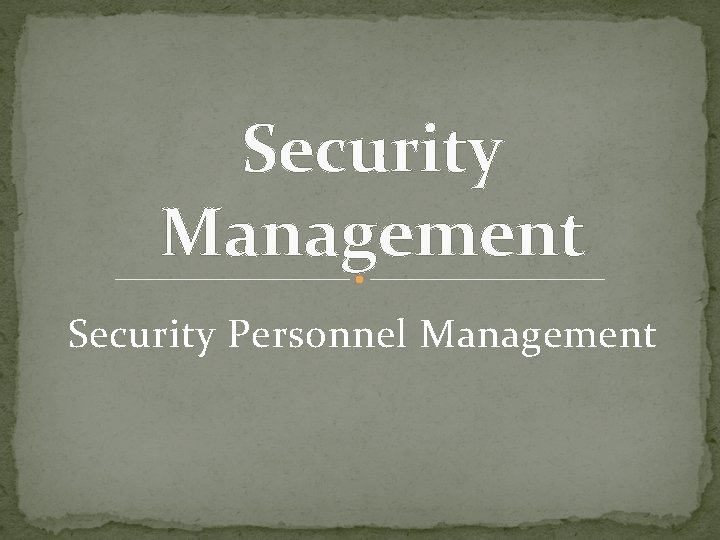 Security Management Security Personnel Management 