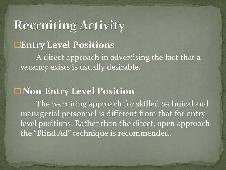 Recruiting Activity �Entry Level Positions A direct approach in advertising the fact that a