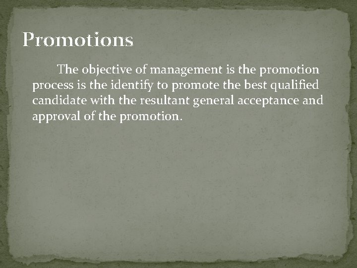 Promotions The objective of management is the promotion process is the identify to promote