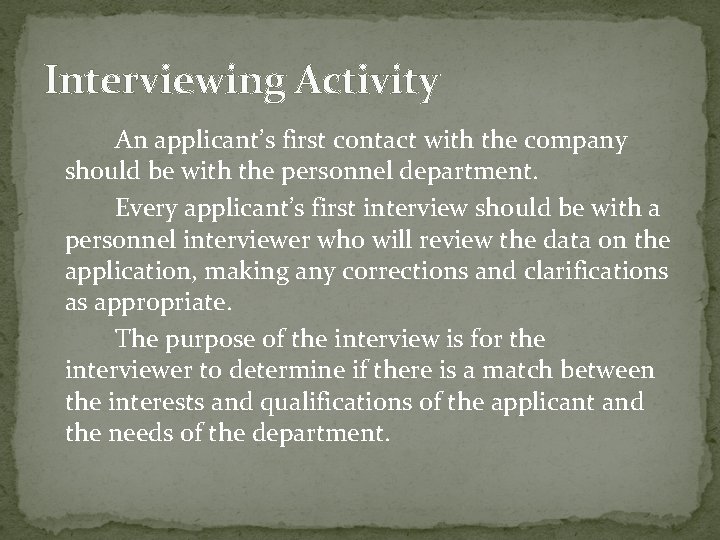 Interviewing Activity An applicant’s first contact with the company should be with the personnel