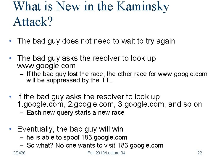 What is New in the Kaminsky Attack? • The bad guy does not need What is New in the Kaminsky Attack? • The bad guy does not need