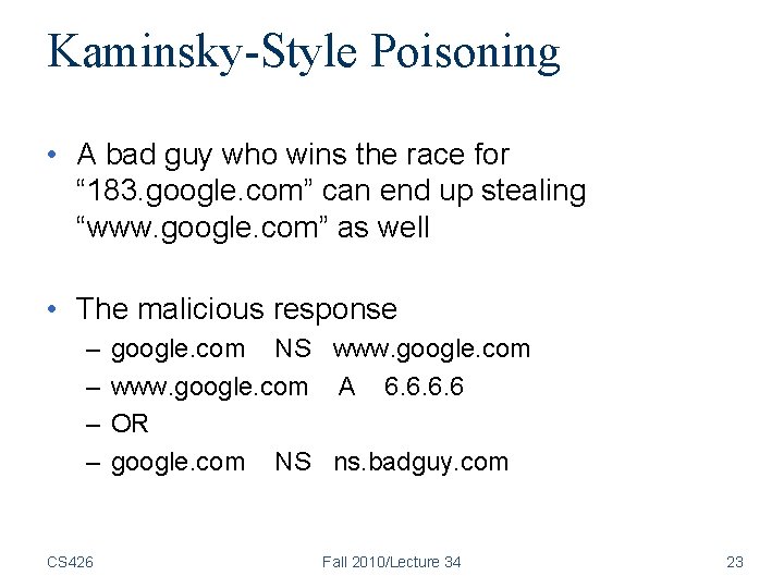 Kaminsky-Style Poisoning • A bad guy who wins the race for “ 183. google. Kaminsky-Style Poisoning • A bad guy who wins the race for “ 183. google.