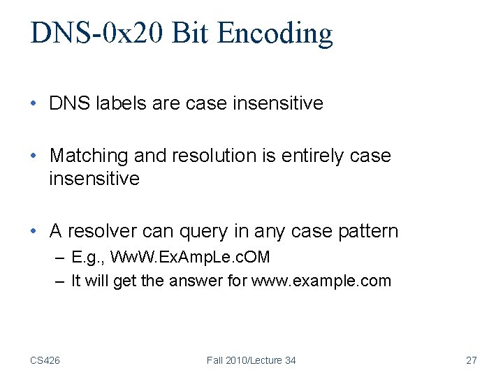 DNS-0 x 20 Bit Encoding • DNS labels are case insensitive • Matching and DNS-0 x 20 Bit Encoding • DNS labels are case insensitive • Matching and