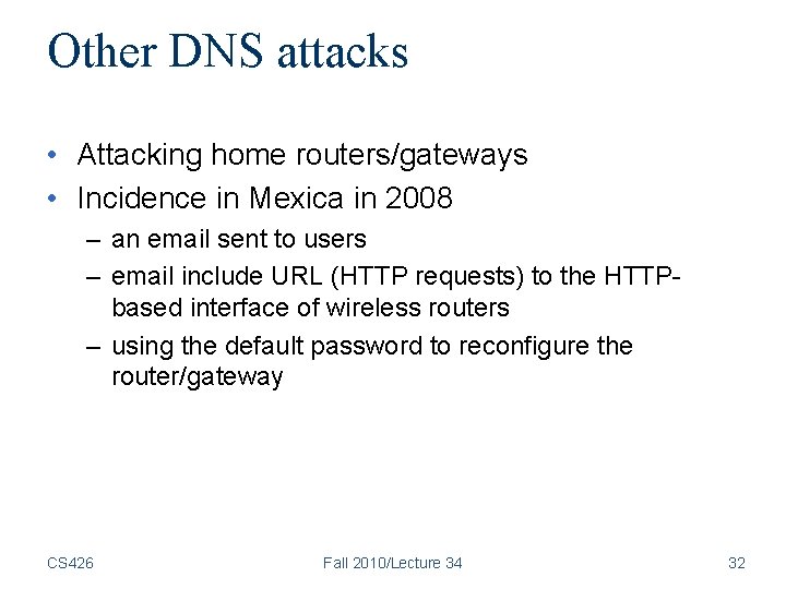 Other DNS attacks • Attacking home routers/gateways • Incidence in Mexica in 2008 – Other DNS attacks • Attacking home routers/gateways • Incidence in Mexica in 2008 –