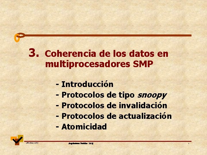 3. Coherencia de los datos en multiprocesadores SMP - Introducción - Protocolos de tipo