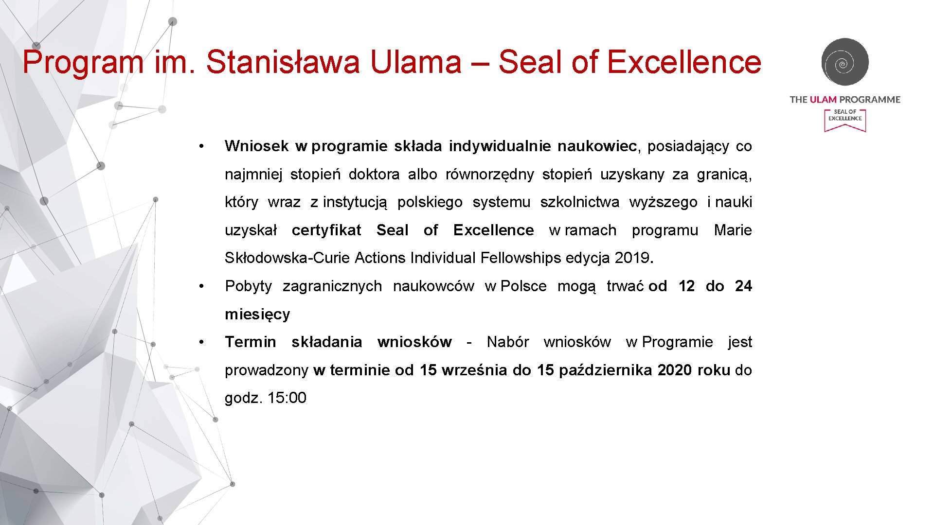 Program im. Stanisława Ulama – Seal of Excellence • Wniosek w programie składa indywidualnie