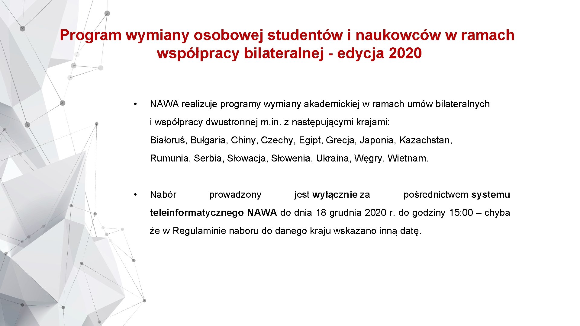 Program wymiany osobowej studentów i naukowców w ramach współpracy bilateralnej - edycja 2020 •
