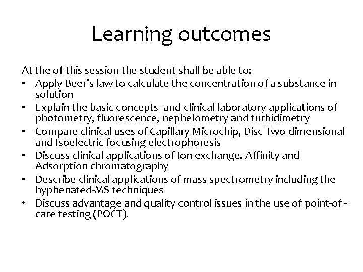 Learning outcomes At the of this session the student shall be able to: • Learning outcomes At the of this session the student shall be able to: •