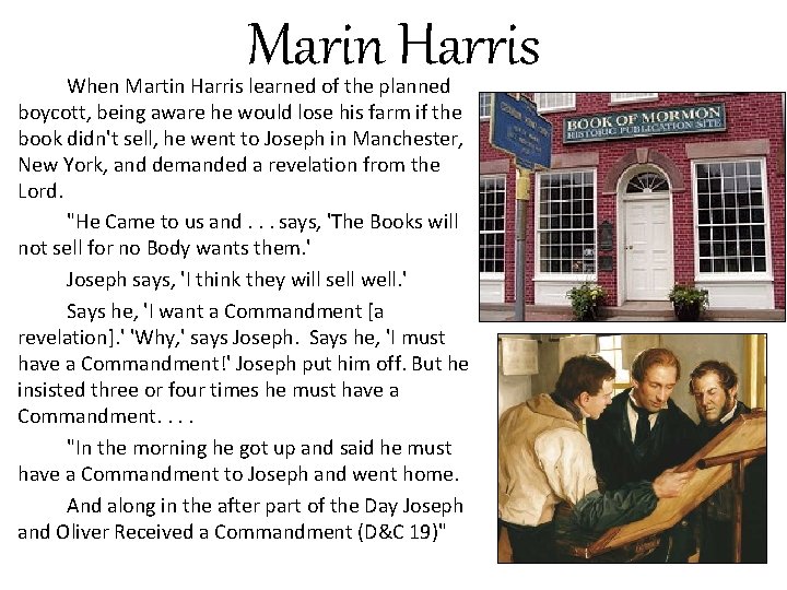 Marin Harris When Martin Harris learned of the planned boycott, being aware he would