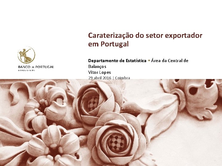Caraterização do setor exportador em Portugal Departamento de Estatística • Área da Central de