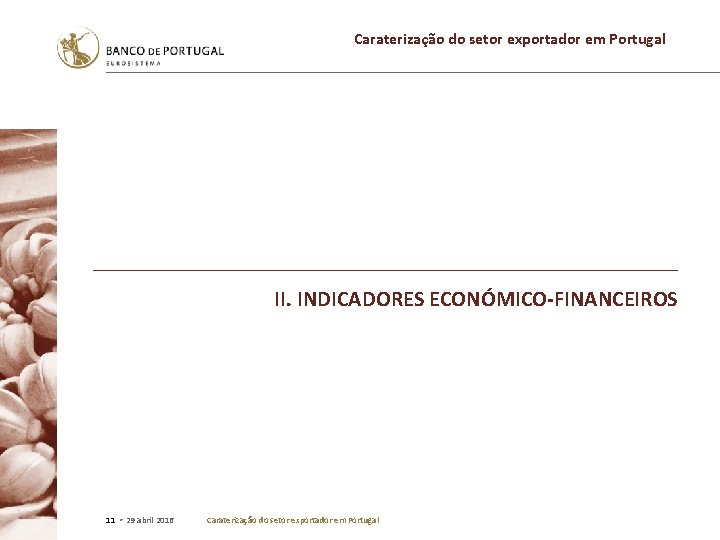 Caraterização do setor exportador em Portugal II. INDICADORES ECONÓMICO-FINANCEIROS 11 • 29 abril 2016