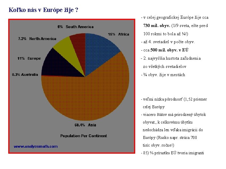 Koľko nás v Európe žije ? - v celej geografickej Európe žije cca 730